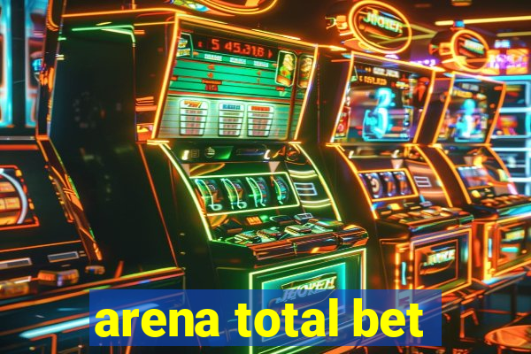 arena total bet