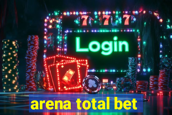 arena total bet