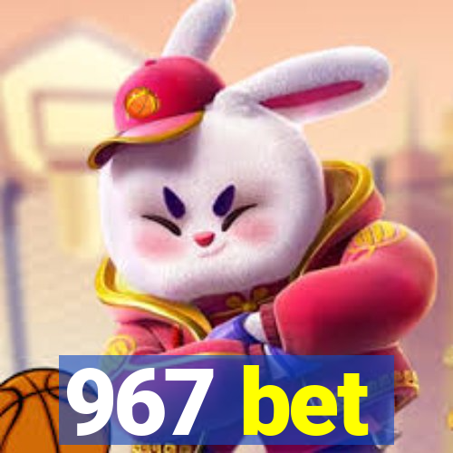 967 bet