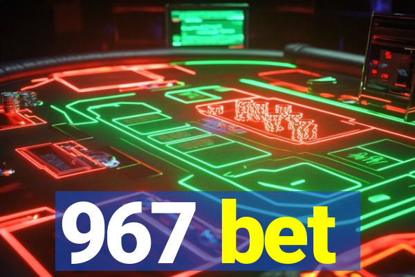 967 bet