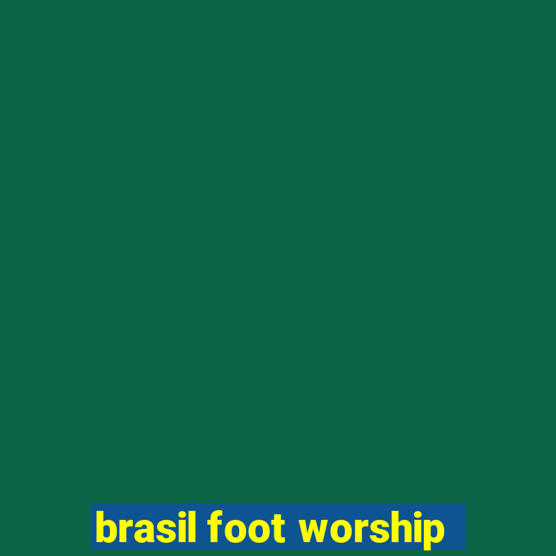 brasil foot worship