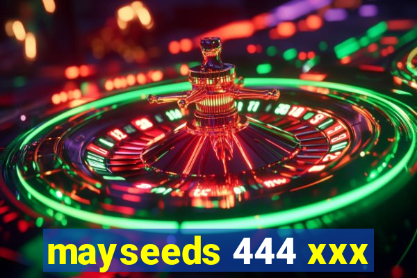 mayseeds 444 xxx