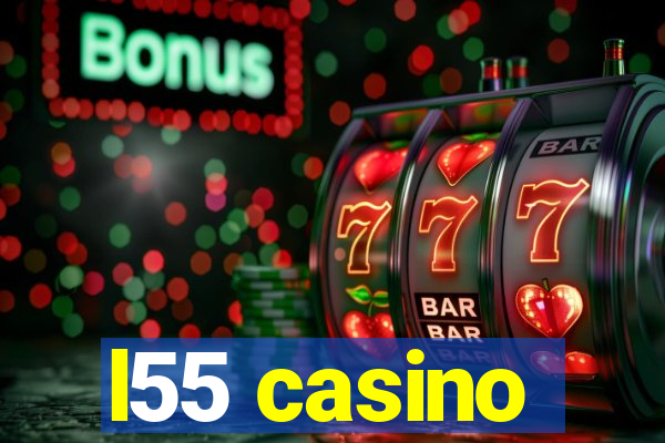 l55 casino