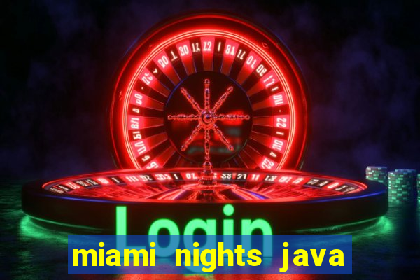 miami nights java pt-br 320x240