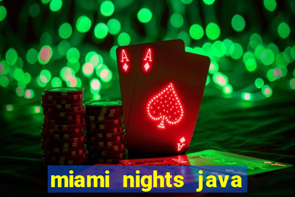 miami nights java pt-br 320x240