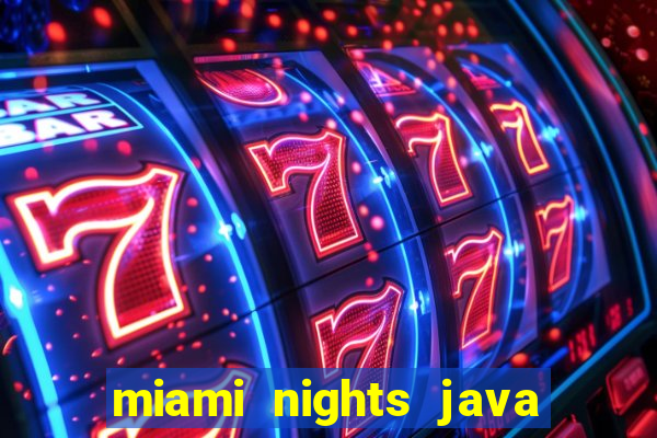 miami nights java pt-br 320x240