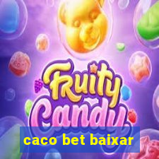 caco bet baixar