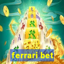 ferrari bet