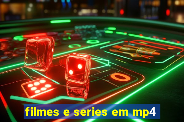 filmes e series em mp4