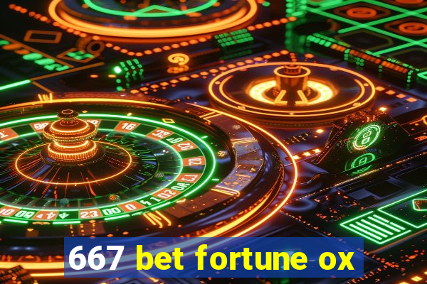 667 bet fortune ox