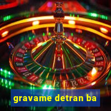 gravame detran ba