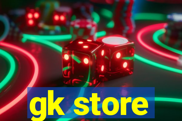 gk store