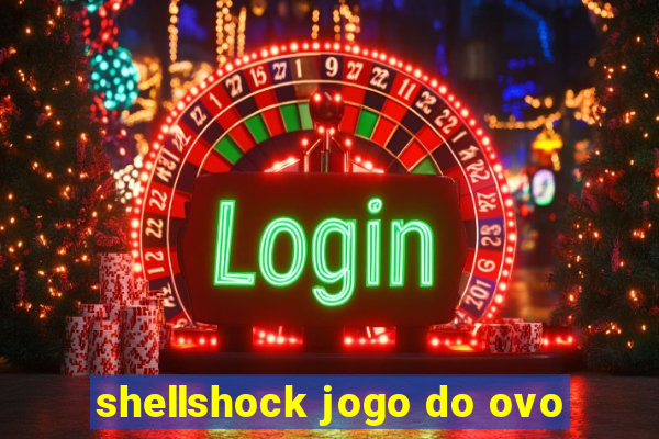 shellshock jogo do ovo