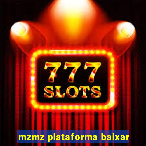 mzmz plataforma baixar