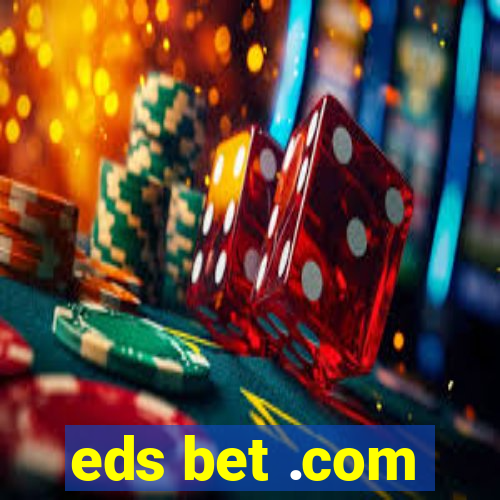 eds bet .com