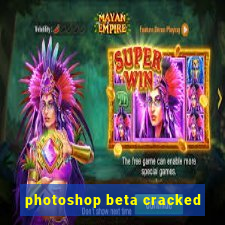 photoshop beta cracked