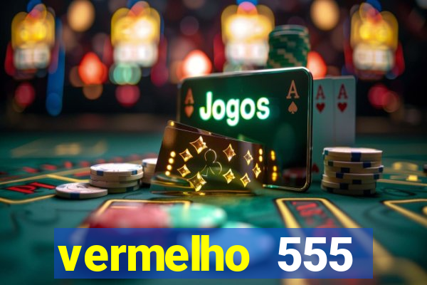 vermelho 555 plataforma de jogos