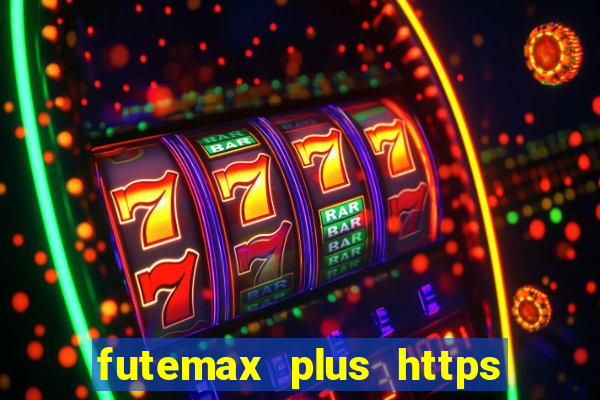 futemax plus https futemax plus