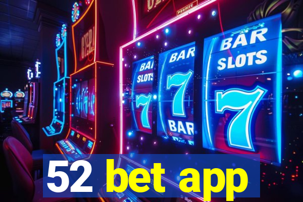 52 bet app