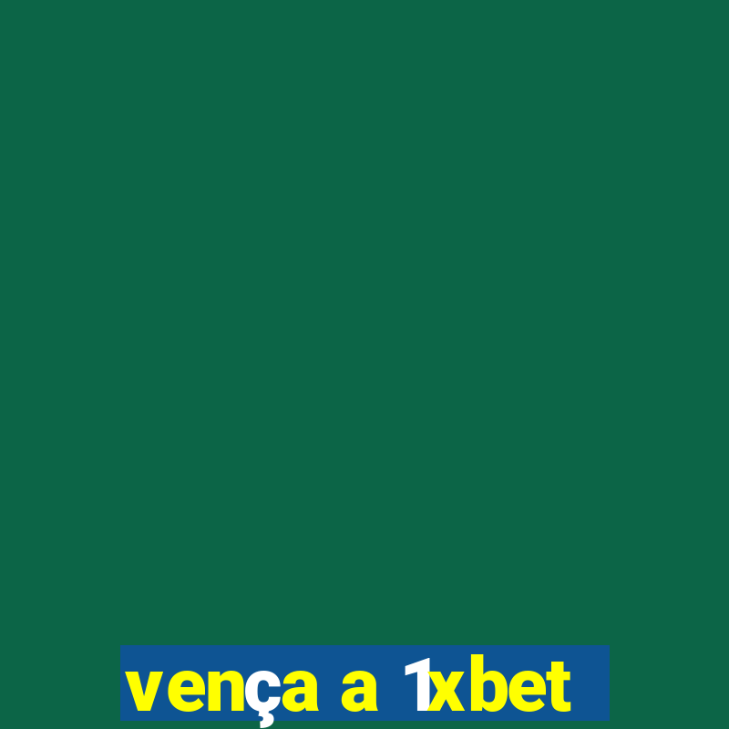 vença a 1xbet