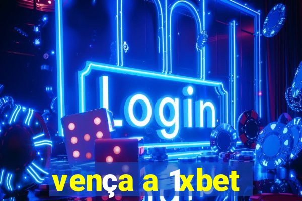 vença a 1xbet