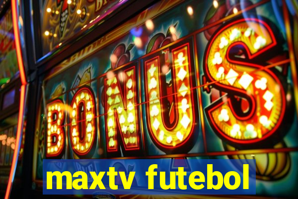 maxtv futebol