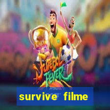 survive filme completo dublado