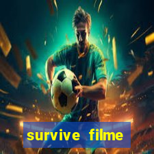 survive filme completo dublado