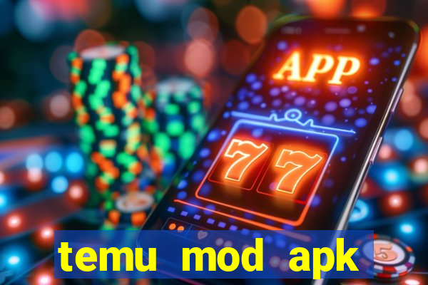 temu mod apk unlimited money