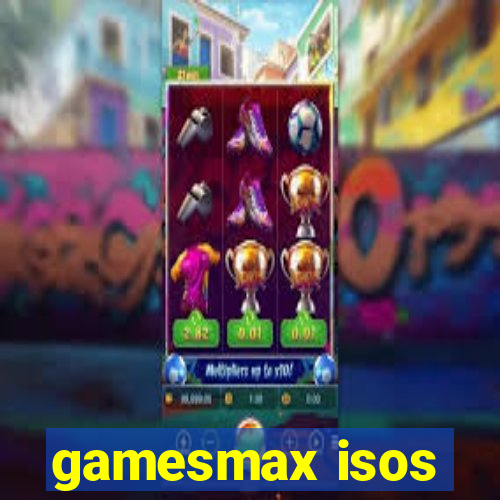 gamesmax isos