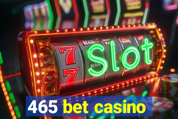 465 bet casino