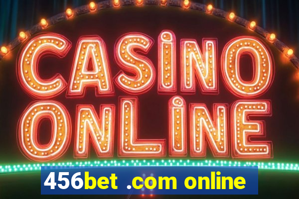 456bet .com online