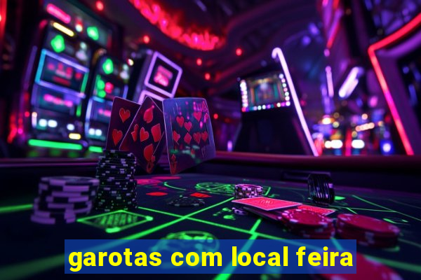 garotas com local feira