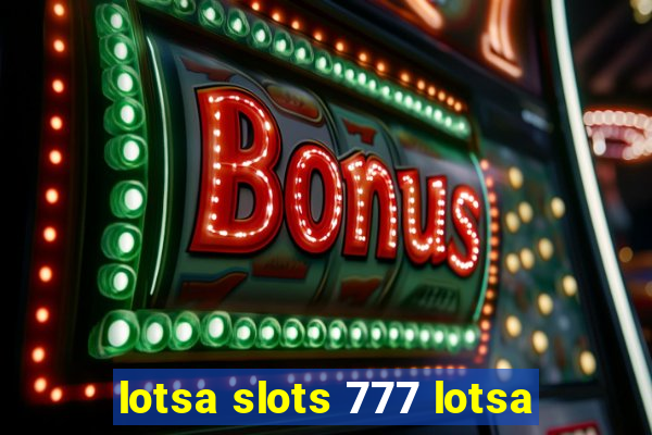 lotsa slots 777 lotsa