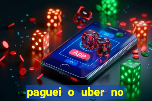 paguei o uber no pix e nao encontrou motorista