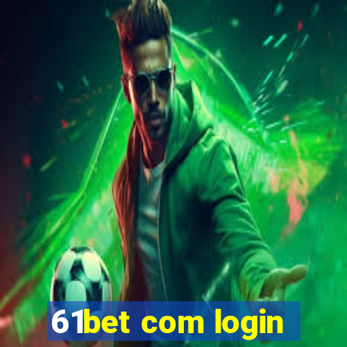 61bet com login