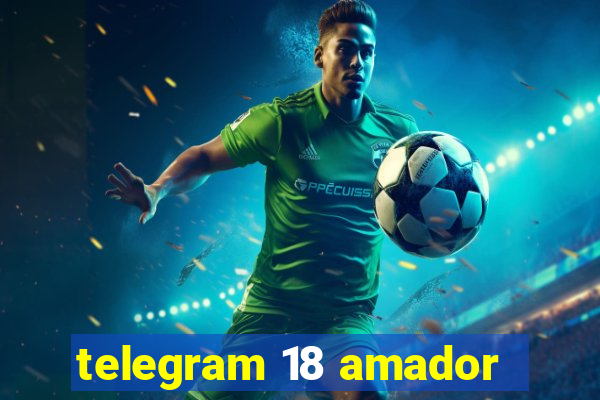 telegram 18 amador