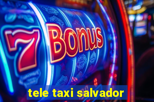 tele taxi salvador