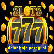 dolar hoje paraguai