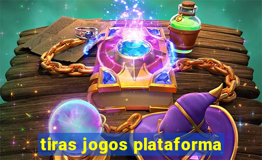 tiras jogos plataforma