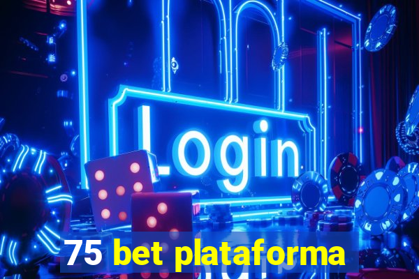 75 bet plataforma