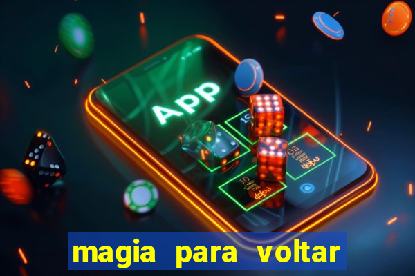 magia para voltar no tempo