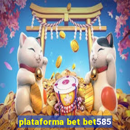 plataforma bet bet585