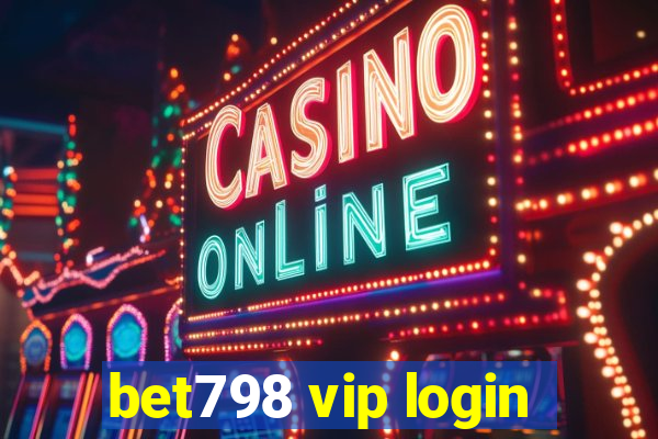 bet798 vip login