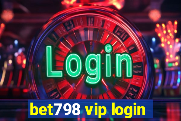 bet798 vip login