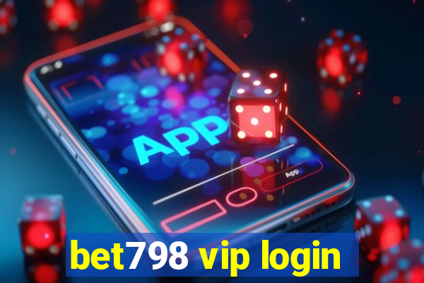 bet798 vip login