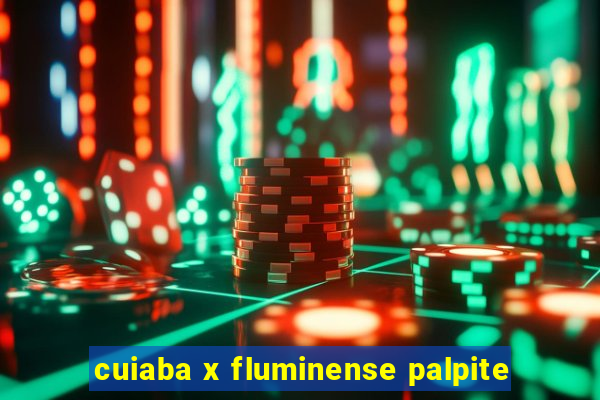 cuiaba x fluminense palpite