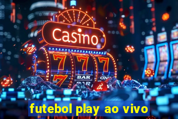 futebol play ao vivo