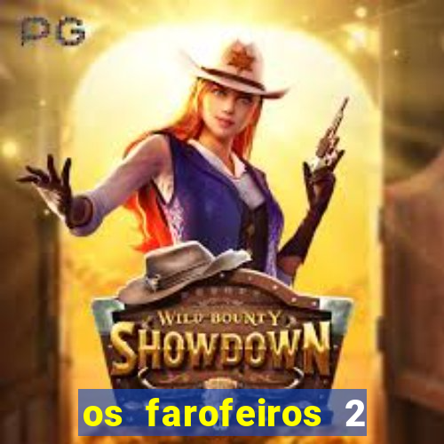 os farofeiros 2 rede canais