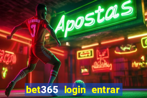 bet365 login entrar agora direto no celular